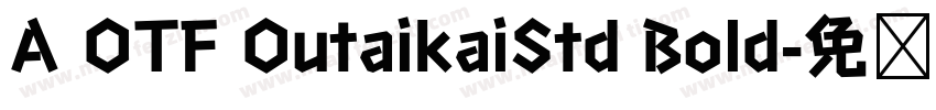 A OTF OutaikaiStd Bold字体转换